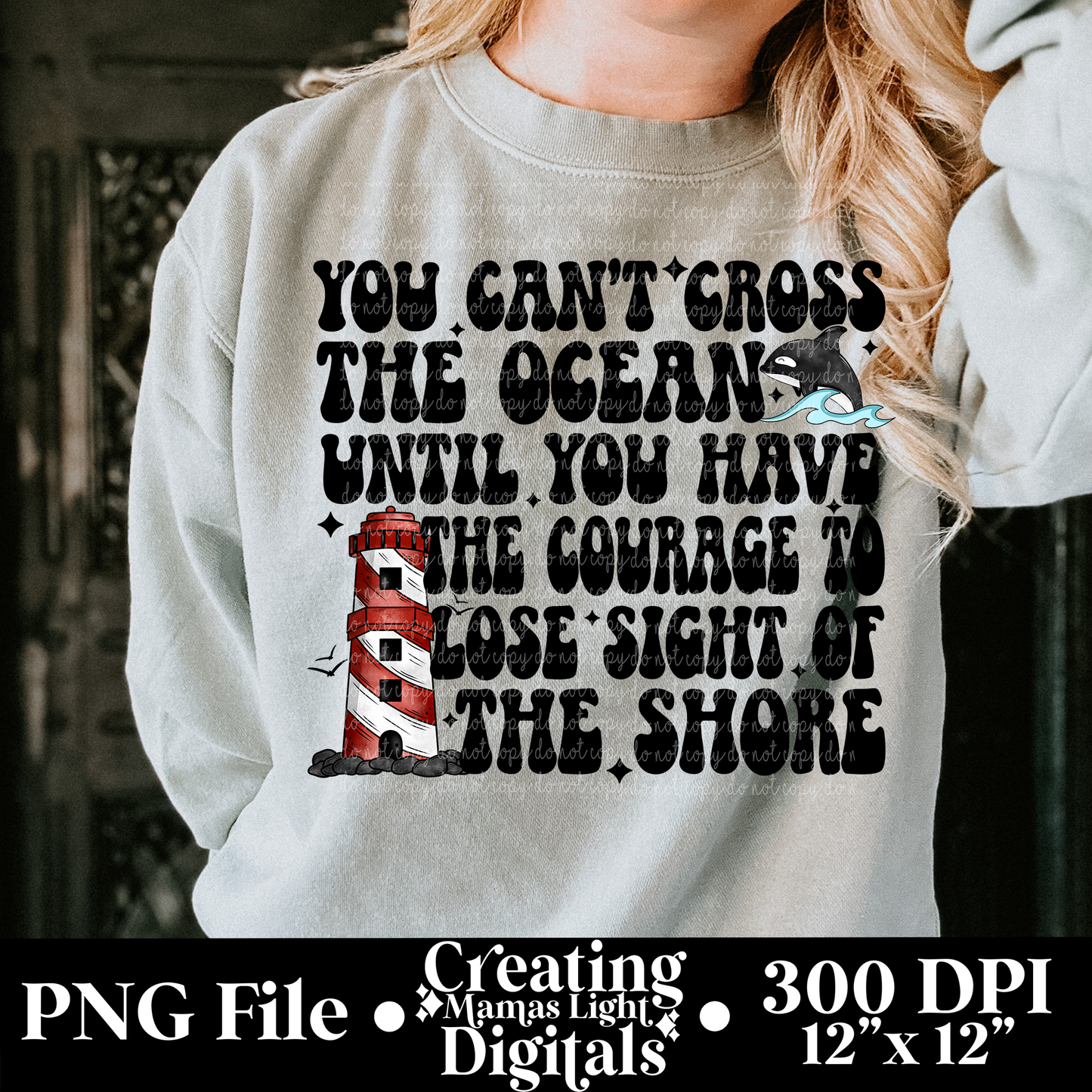 Have to leave the shore to cross the ocean