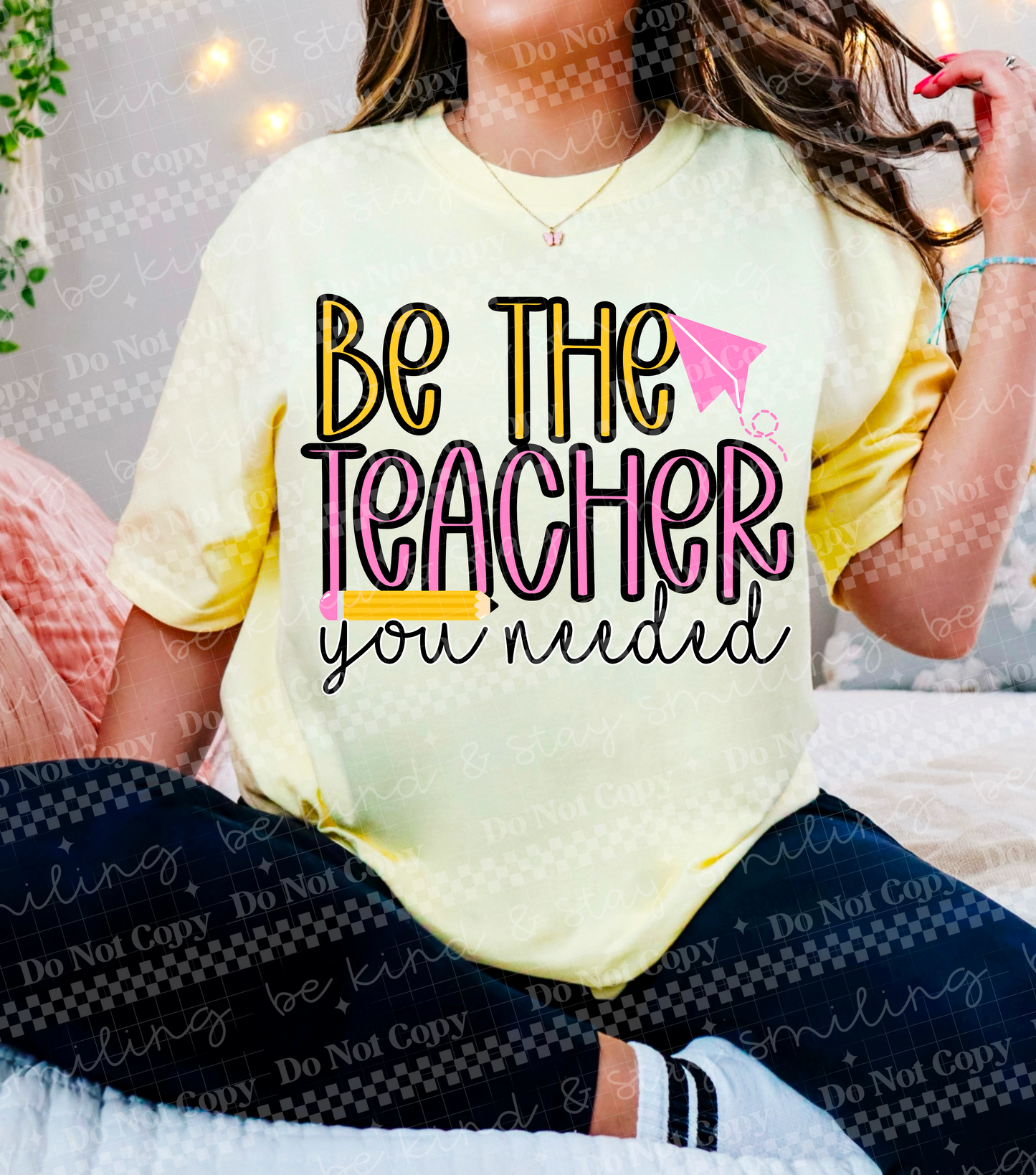 Be the teacher you needed | PNG | DIGITAL DOWNLOAD