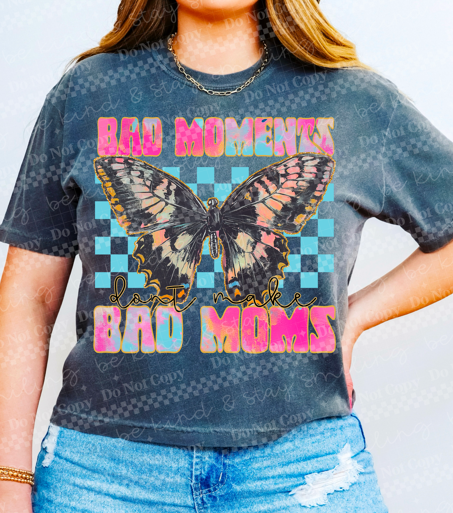 Bad Moments Don't Make Bad Moms PNG DIGITAL DOWNLOAD