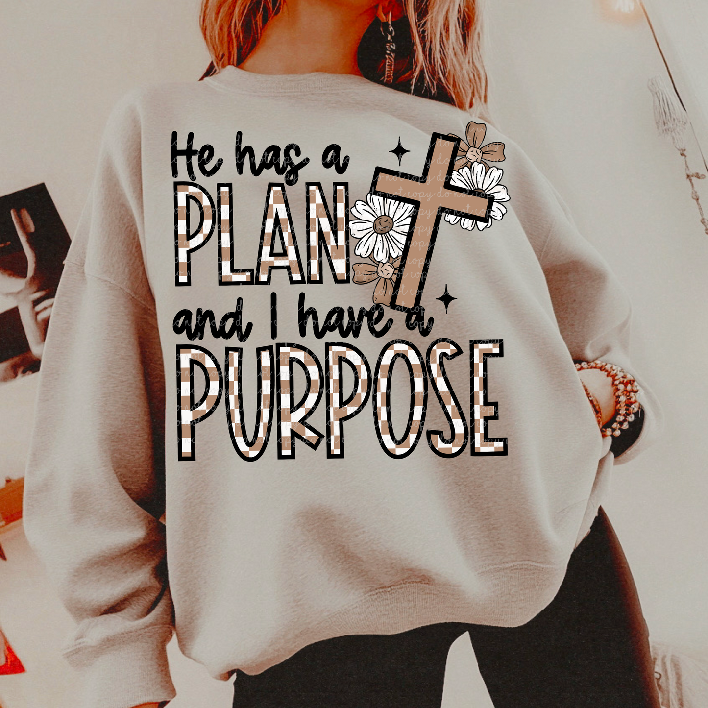 He Has A Plan And I Have A Purpose PNG Digital Download
