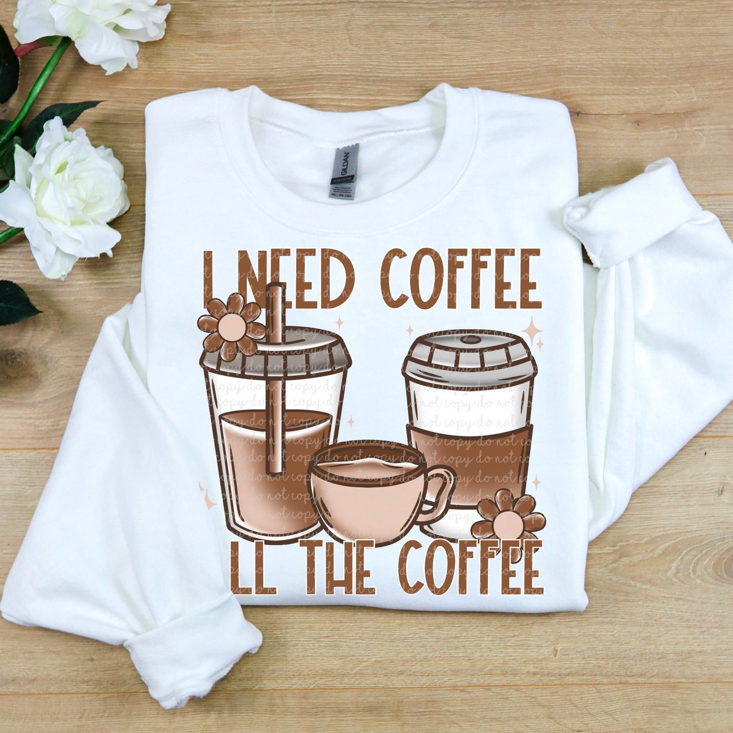 I Need Coffee All The Coffee PNG Digital Download