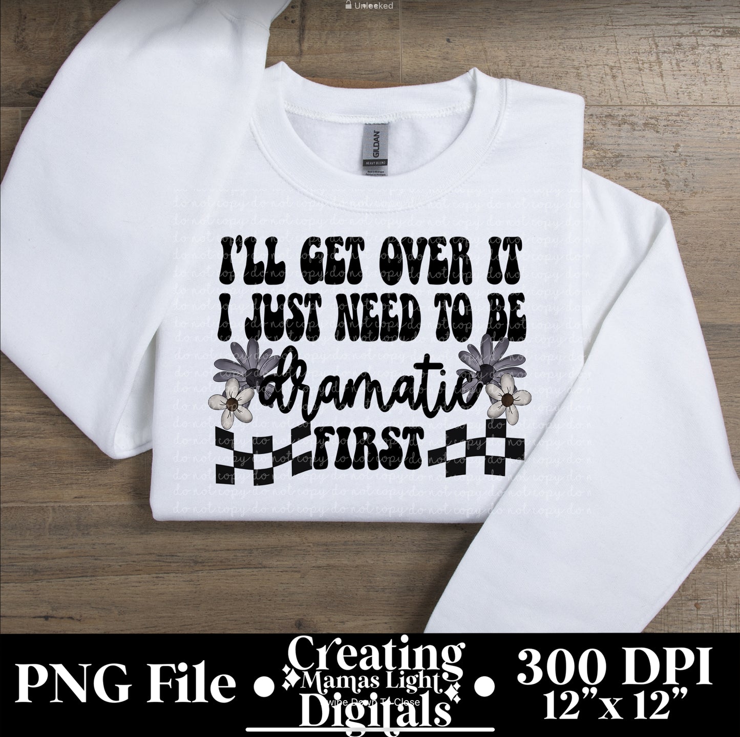 I Need To Be Dramatic First