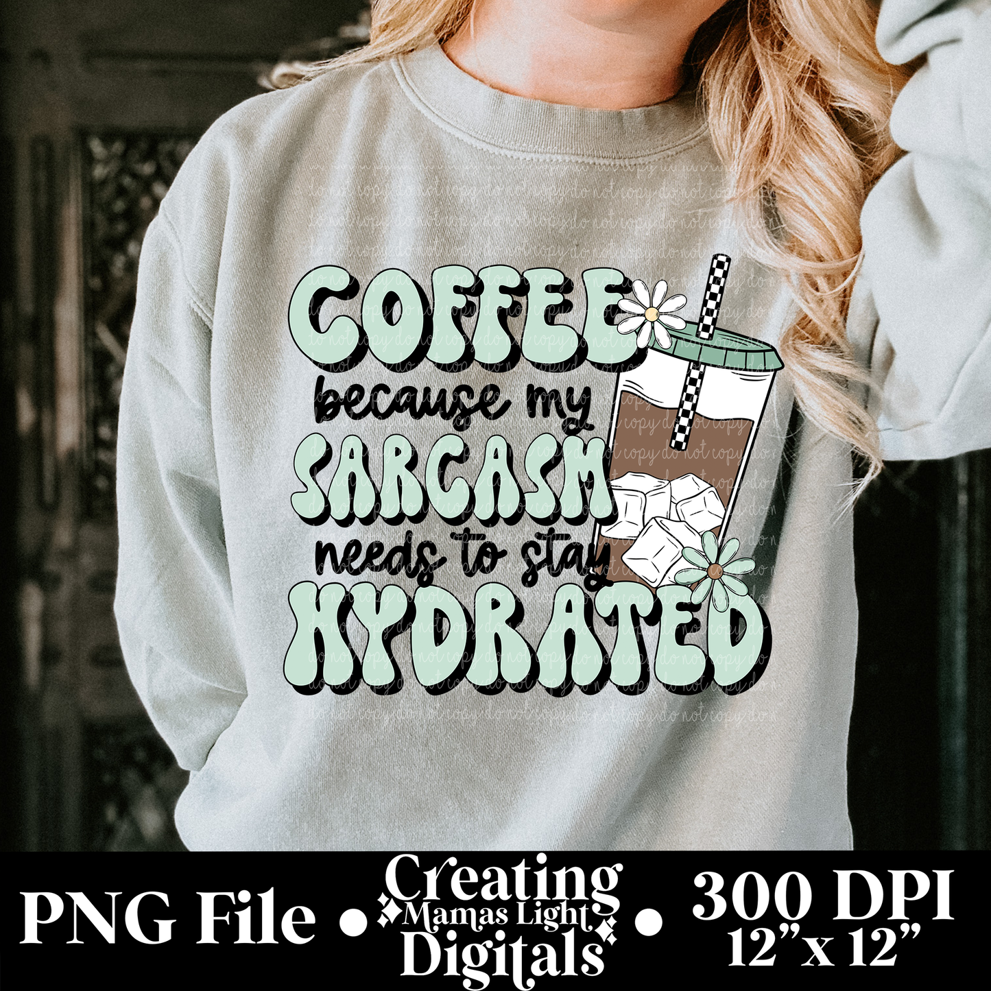 Coffee Because My Sarcasm Needs To Stay Hydrated