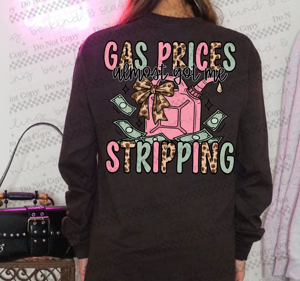 Gas prices almost got me stripping | PNG | Digital Download