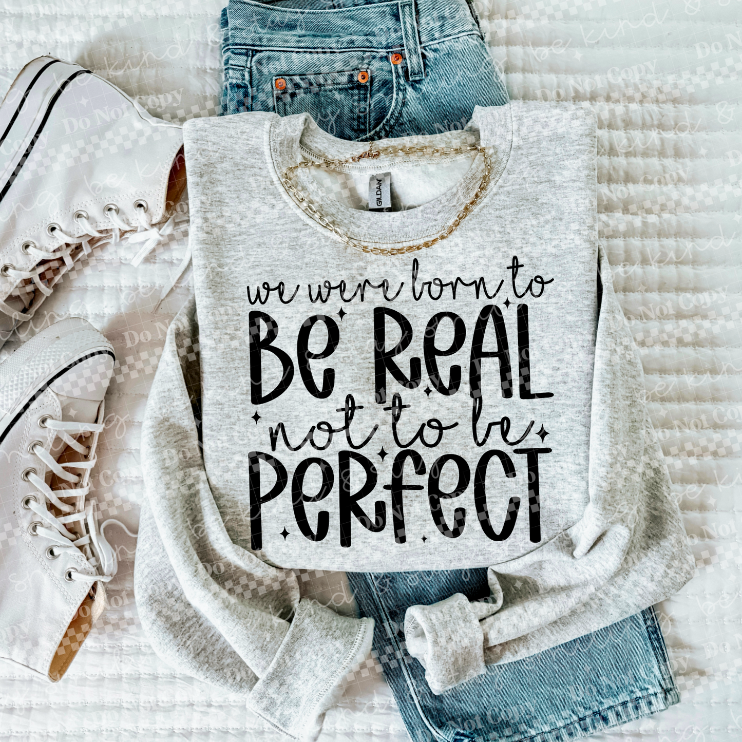 We Were Born To Be Real PNG Digital Download