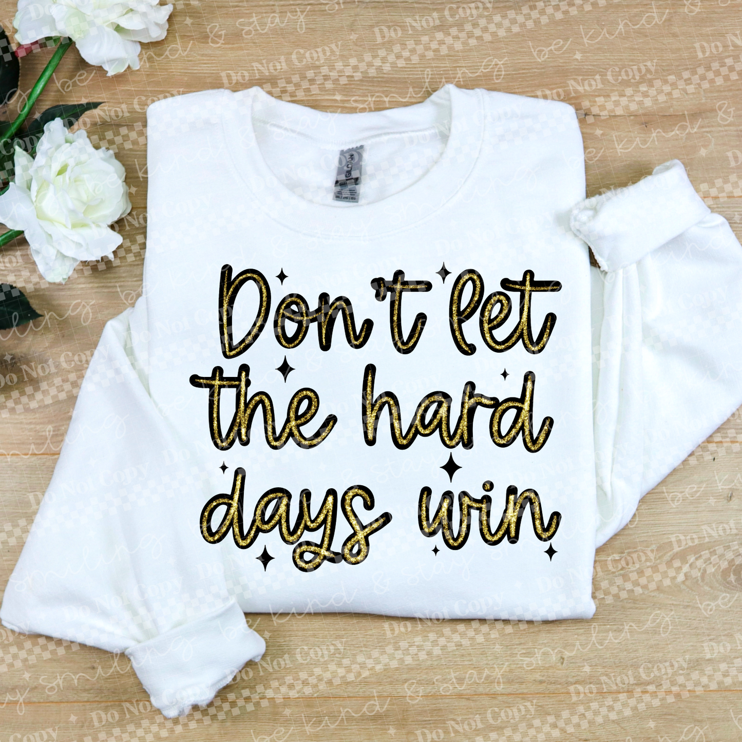 Don't Let The Hard Days Win PNG Digital Download