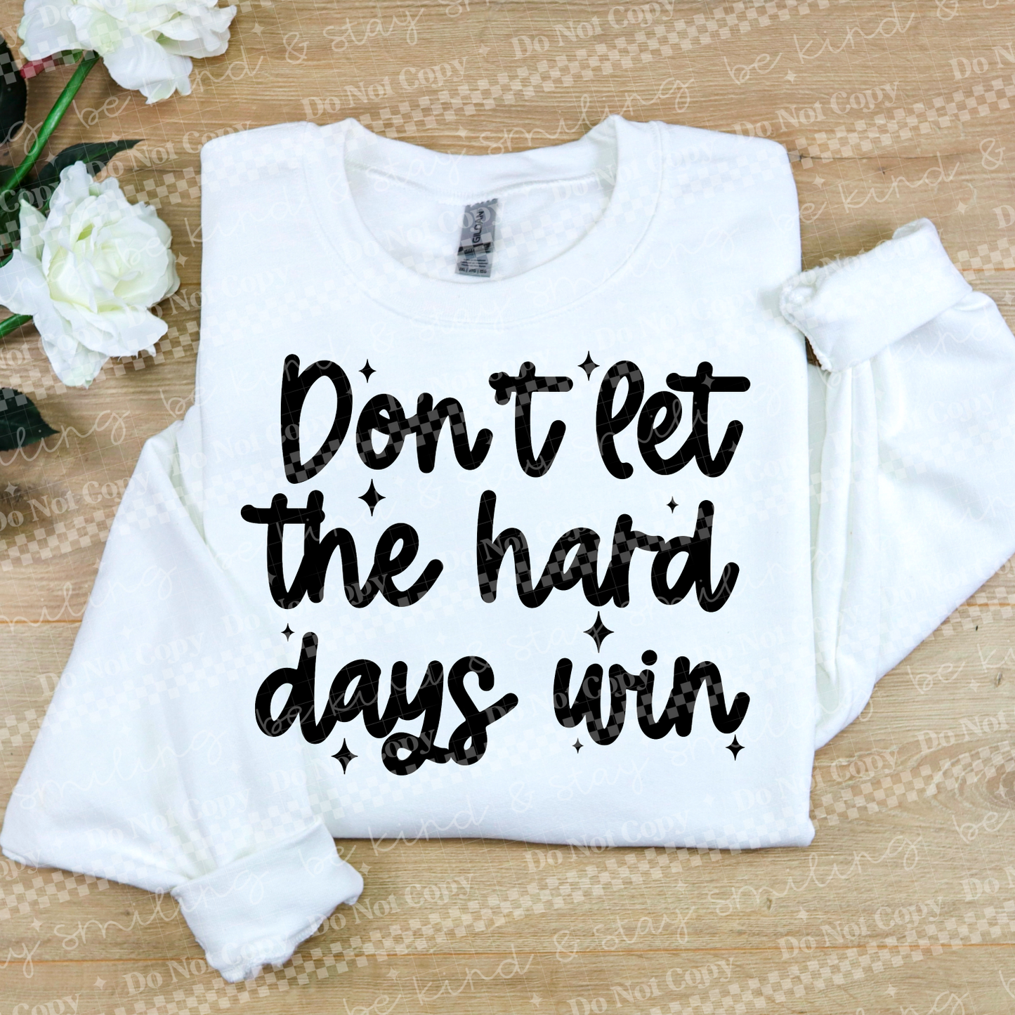 Don't Let The Hard Days Win Black PNG Digital Download