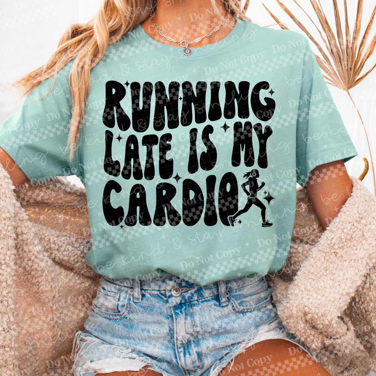 Running Late Is My Cardio PNG Digital Download