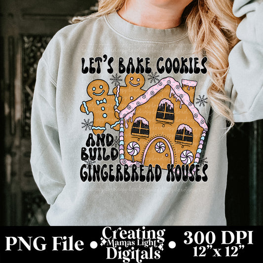 Let’s Bake Cookies and Build Gingerbread Houses