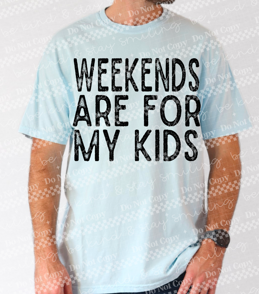 Weekends are for my kids | PNG Digital Download