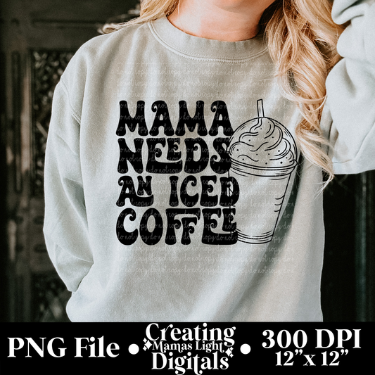 Mama Needs An Iced Coffee Whipped