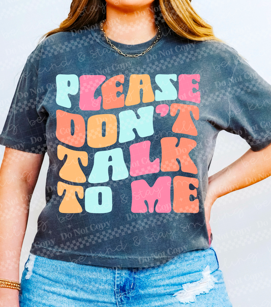 Please Don't Talk To Me (Multicolored) PNG DIGITAL DOWNLOAD